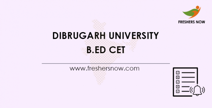 Dibrugarh University B.Ed CET