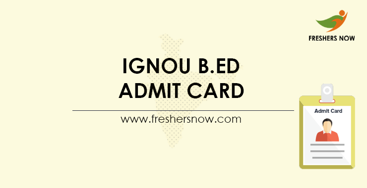 IGNOU B.Ed Admit Card 2023 (Released) | B.Ed Exam Date