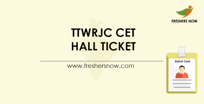 TTWRJC CET Hall Ticket