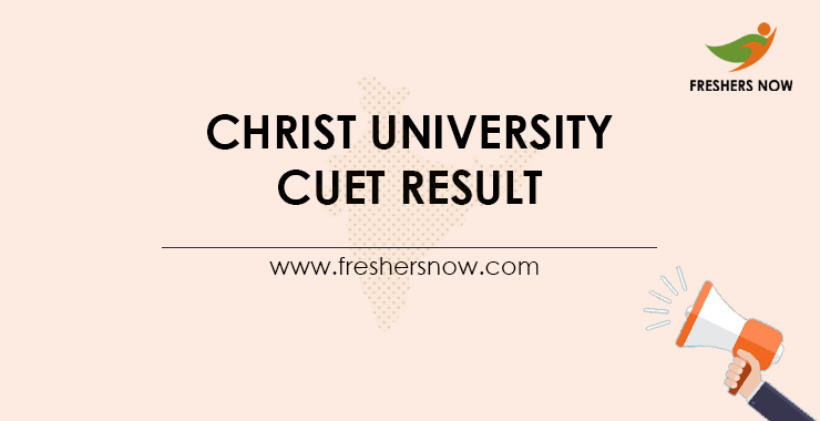 Christ University CUET Result 2021 | Score Card, Cut Off ...