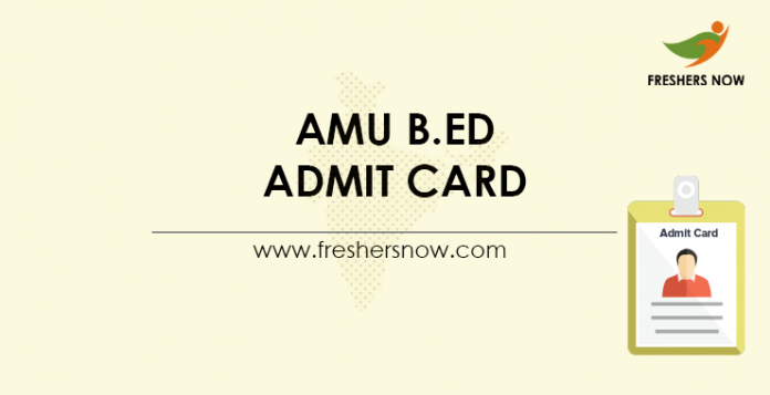 AMU B.Ed Admit Card