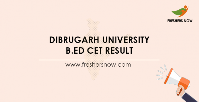 Dibrugarh University B.Ed CET Result