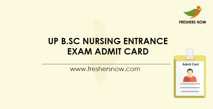 UP B.Sc Nursing Entrance Exam Admit Card