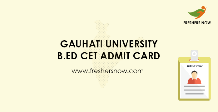 Gauhati-University-B.Ed-CET-Admit-Card