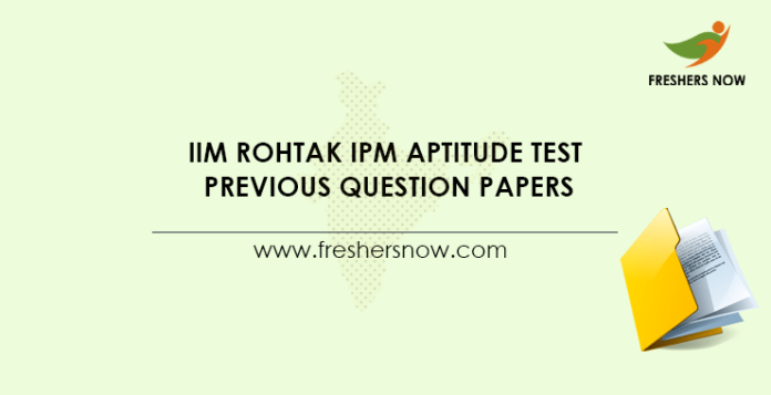 IIM Rohtak IPM Aptitude Test Previous Question Papers