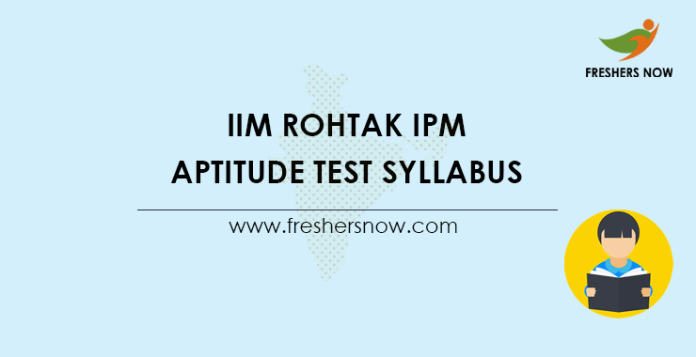 IIM Rohtak IPM Aptitude Test Syllabus