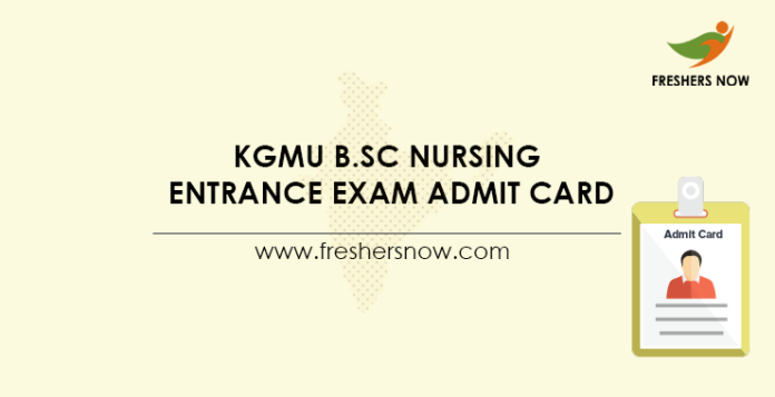 KGMU B.Sc Nursing Entrance Exam Admit Card