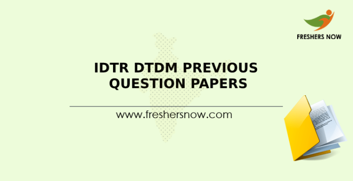 IDTR DTDM Previous Question Papers