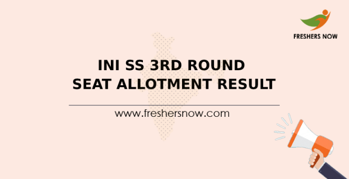 INI SS 3rd Round Seat Allotment Result