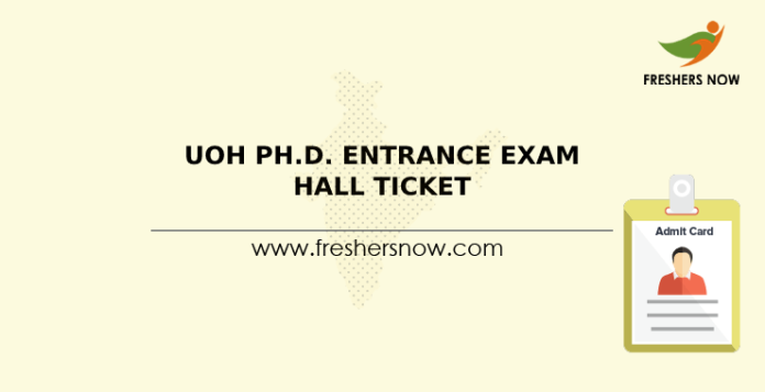 UoH Ph.D. Entrance Exam Hall Ticket