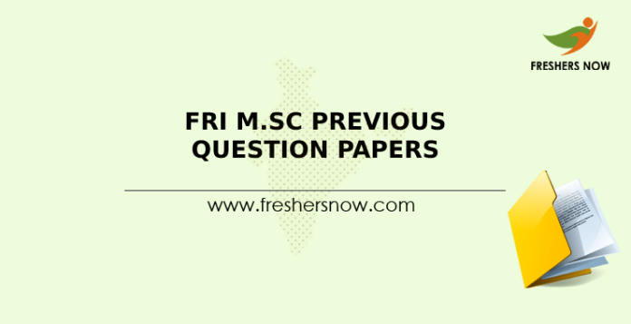 FRI M.Sc Previous Question Papers