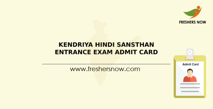 Kendriya Hindi Sansthan Entrance Exam Admit Card