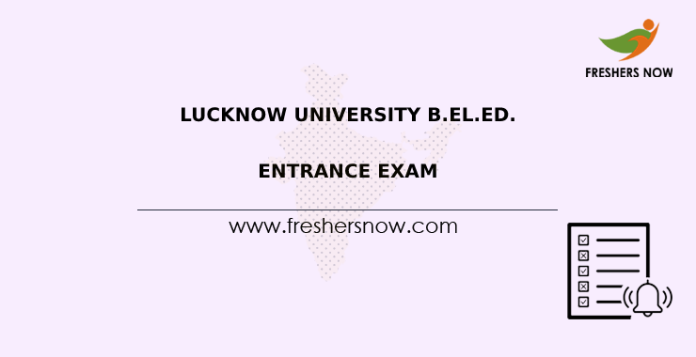 Lucknow University B.El.Ed. Entrance Exam