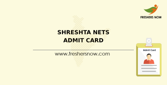 SHRESHTA NETS Admit Card