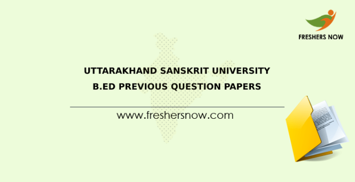 Uttarakhand Sanskrit University B.Ed Previous Question Papers