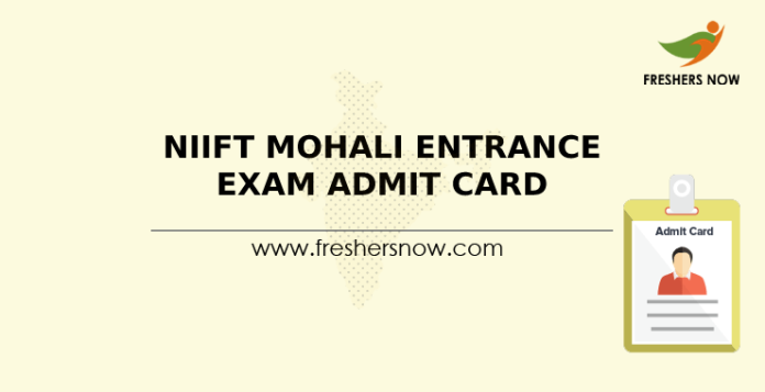 NIIFT Mohali Entrance Exam Admit Card