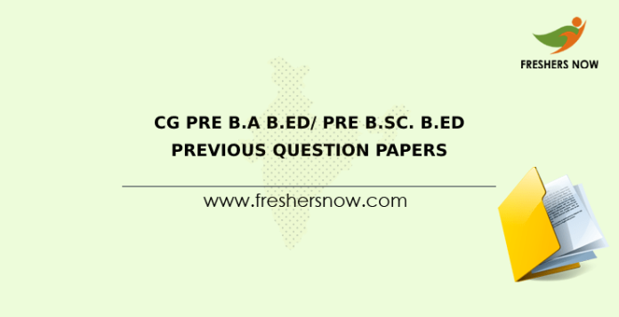 CG Pre B.A B.Ed_ Pre B.Sc. B.Ed Previous Question Papers