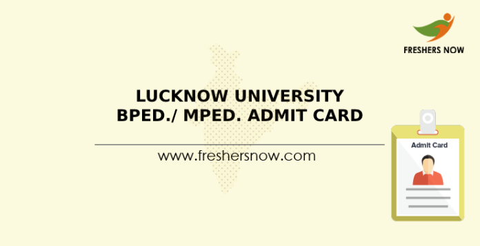 Lucknow University BPEd./ MPEd. Admit Card