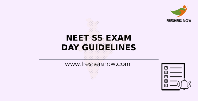 NEET SS Exam Day Guidelines