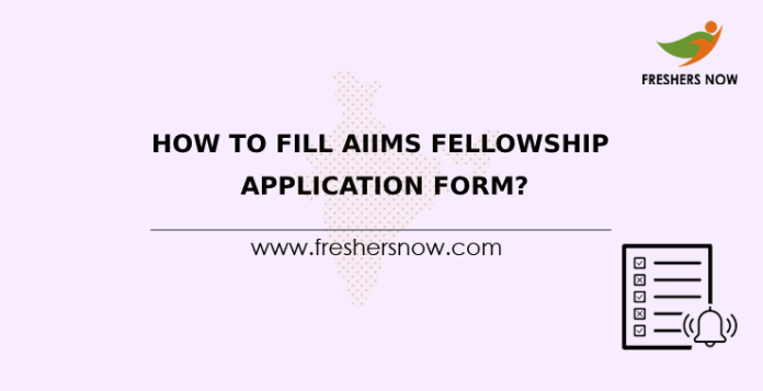 How To Fill AIIMS Fellowship Application Form