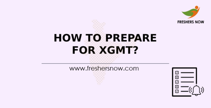 How To Prepare For XGMT