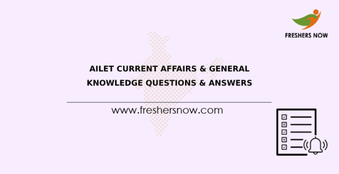 AILET Current Affairs & General Knowledge Questions & Answers