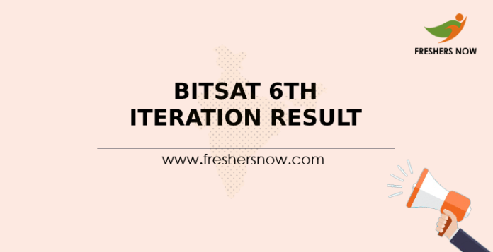 BITSAT 6th Iteration Result