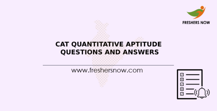 CAT Quantitative Aptitude Questions and Answers