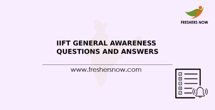 IIFT General Awareness Questions and Answers