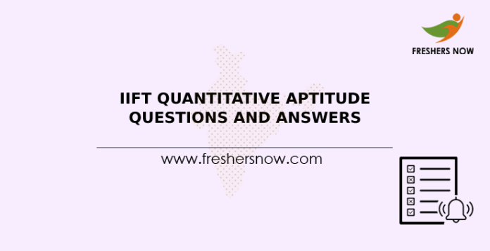 IIFT Quantitative Aptitude Questions and Answers