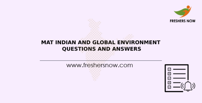 MAT Indian and Global Environment Questions and Answers