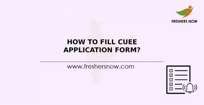 How To Fill CUEE Application Form