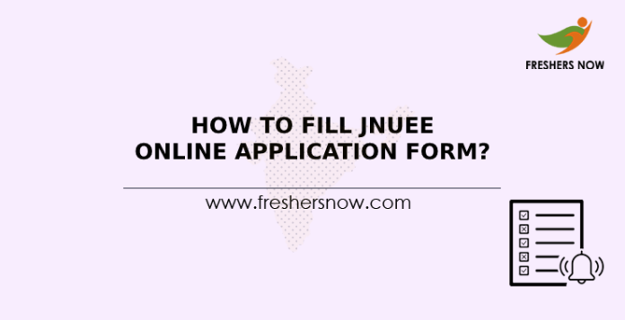 How To Fill JNUEE Online Application Form