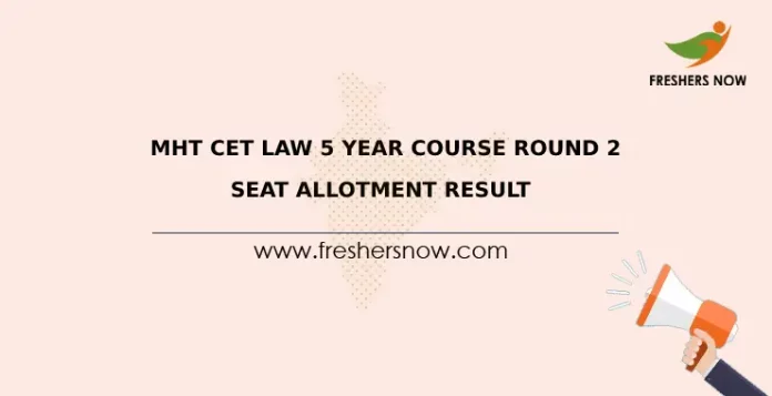 MHT CET Law 5 Year Course Round 2 Seat Allotment Result