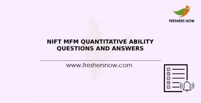 NIFT MFM Quantitative Ability Questions and Answers