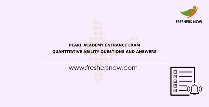 Pearl Academy Entrance Exam Quantitative Ability Questions and Answers