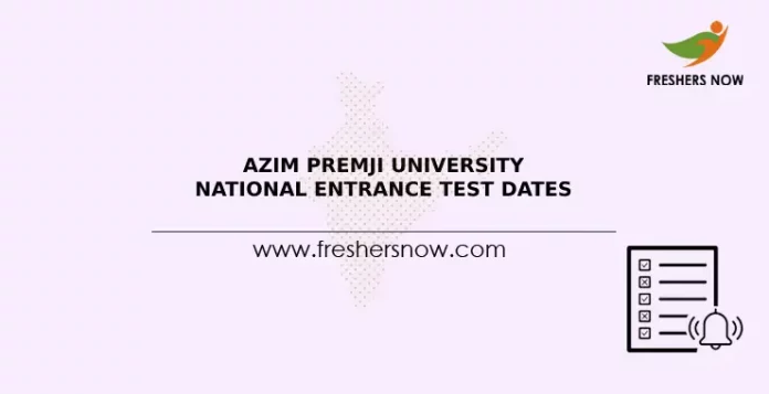 Azim Premji University National Entrance Test Dates