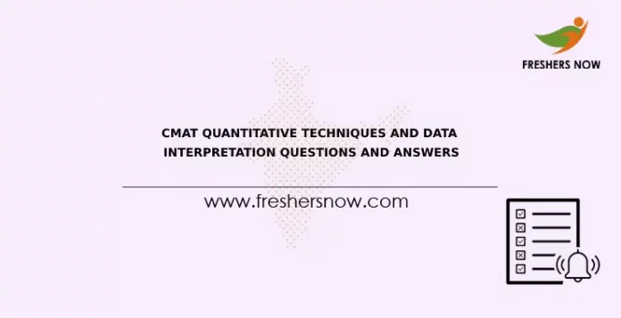 CMAT Quantitative Techniques and Data Interpretation Questions and Answers