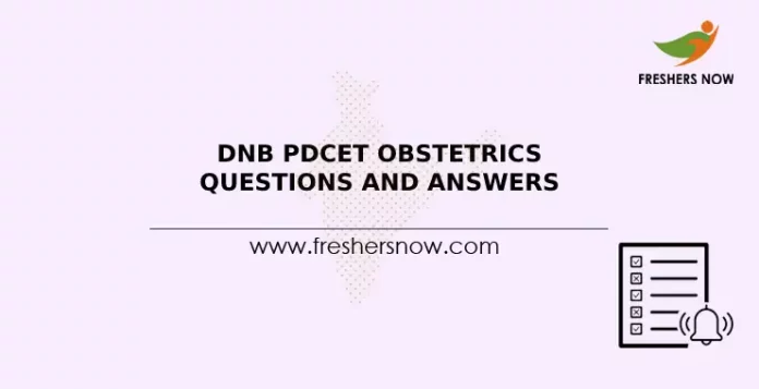 DNB PDCET Obstetrics Questions and Answers