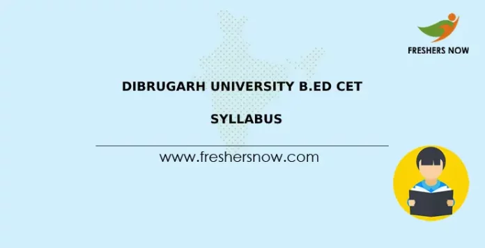 Dibrugarh University B.Ed CET Syllabus