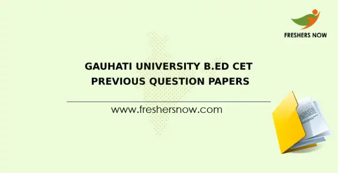 Gauhati University B.Ed CET Previous Question Papers