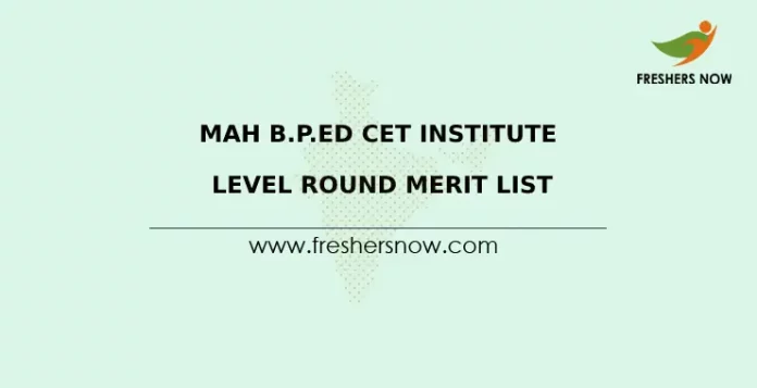 MAH B.P.Ed CET Institute Level Round Merit List