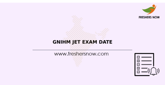 GNIHM JET Exam Date