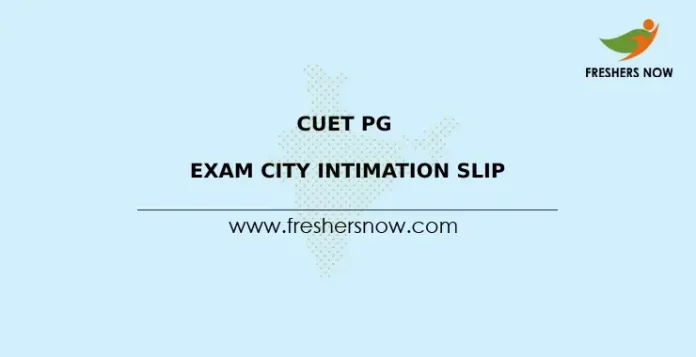 CUET PG Exam City Intimation Slip