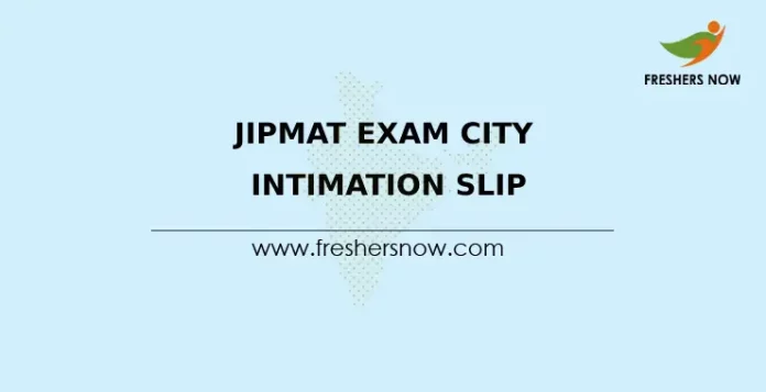 JIPMAT Exam City Intimation Slip