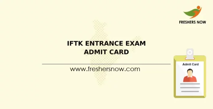 IFTK Entrance Exam Admit Card