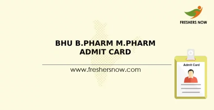 BHU B.Pharm M.Pharm Admit Card