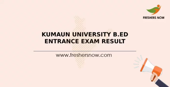 Kumaun University B.Ed Entrance Exam Result