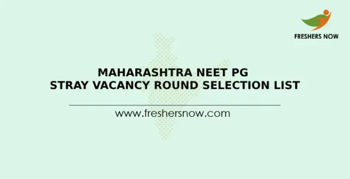 Maharashtra NEET PG Stray Vacancy Round Selection List