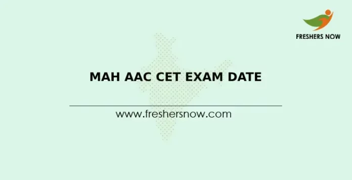 MAH AAC CET Exam Date